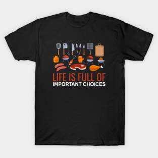 Cooking Utensils Set - Life Is Full Of Important Choices T-Shirt